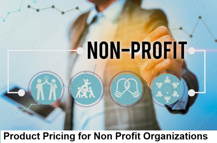 Product Pricing for Non Profit Organizations Product Pricing for Non Profit Organizations