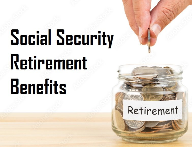 Social Security Retirement Benefits Social Security Retirement Benefits