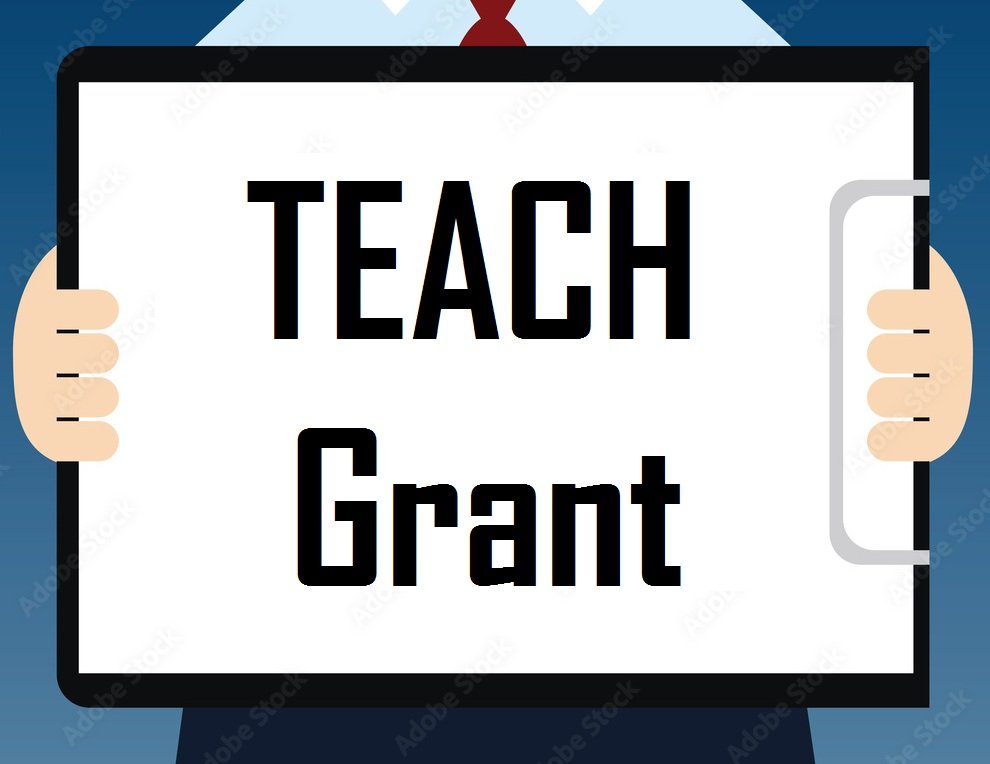 TEACH Grant Teacher Education Assistance for College and Higher Education Grant